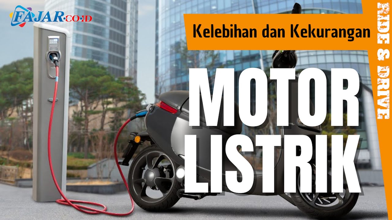Kelebihan Dan Kekurangan Motor Listrik Panduan Lengkap Untuk Mobilitas Masa Depan