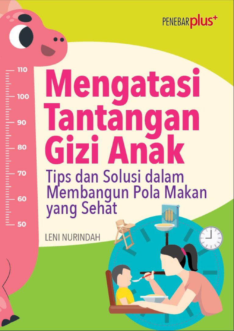 Solusi Tepat Mengatasi Masalah Gizi Anak Panduan Lengkap Untuk Orang Tua Dan Pendidik
