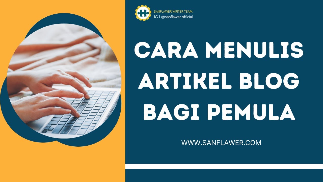 Tips Ampuh Menulis Artikel Blog Untuk Pemula Panduan Lengkap Merangkai Kata Yang Menarik Dan Efektif